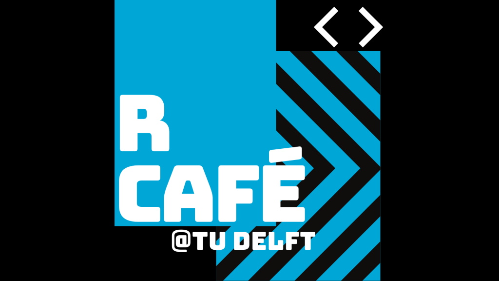 Next TU Delft R Café – 